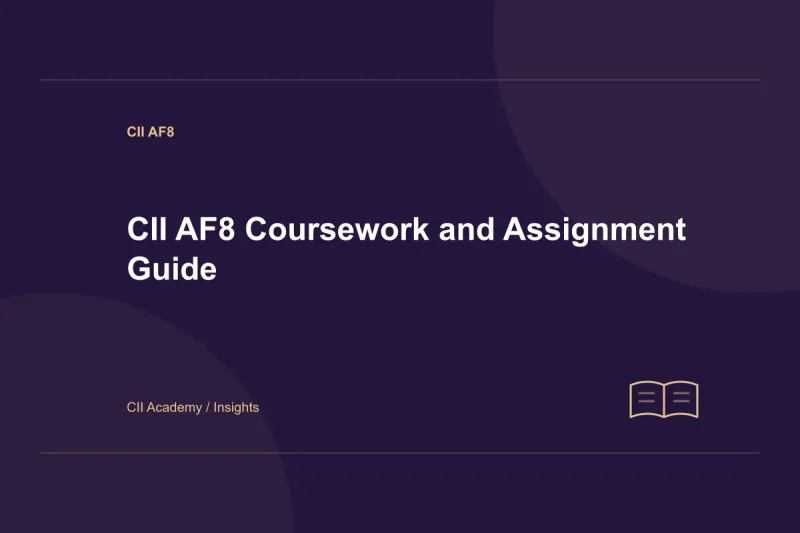CII AF8 Coursework and Assignment Guide