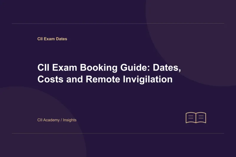 CII Exam Booking Guide: Dates, Costs and Remote Invigilation